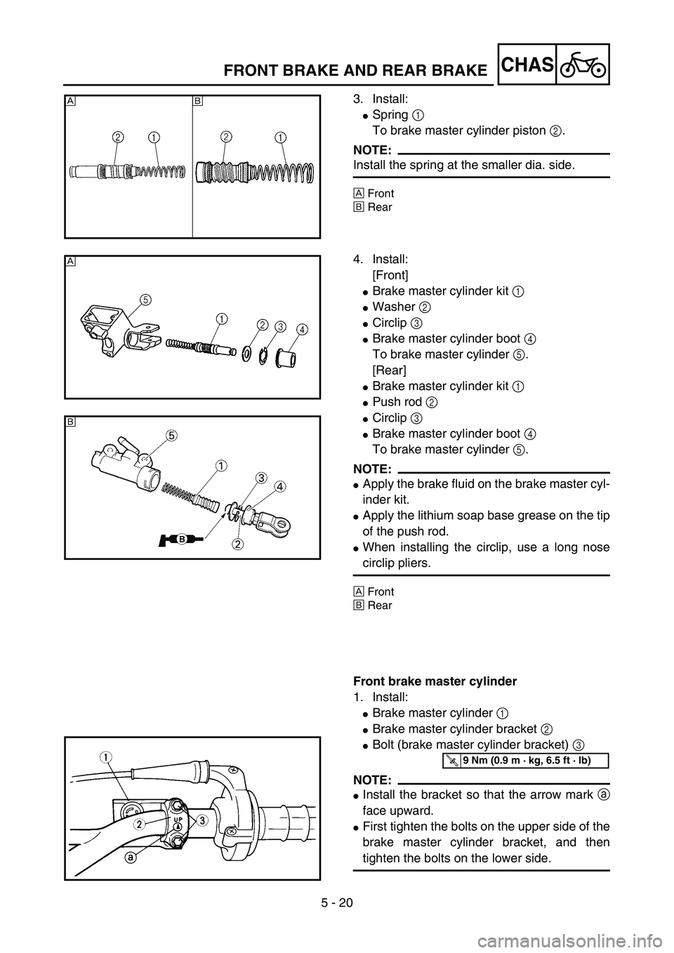 YAMAHA YZ85 2005  Betriebsanleitungen (in German) 5 - 20
CHAS
3. Install:
Spring 1 
To brake master cylinder piston 2.
NOTE:
Install the spring at the smaller dia. side.
ÈFront
ÉRear
ÈÉ
5PA50580
4. Install:
[Front]
Brake master cylinder kit 1 
