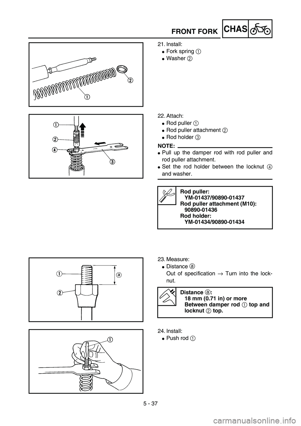 YAMAHA YZ85 2005  Betriebsanleitungen (in German) 5 - 37
CHAS
21. Install:
Fork spring 1 
Washer 2 
5PA51130
22. Attach:
Rod puller 1 
Rod puller attachment 2 
Rod holder 3 
NOTE:
Pull up the damper rod with rod puller and
rod puller attachment