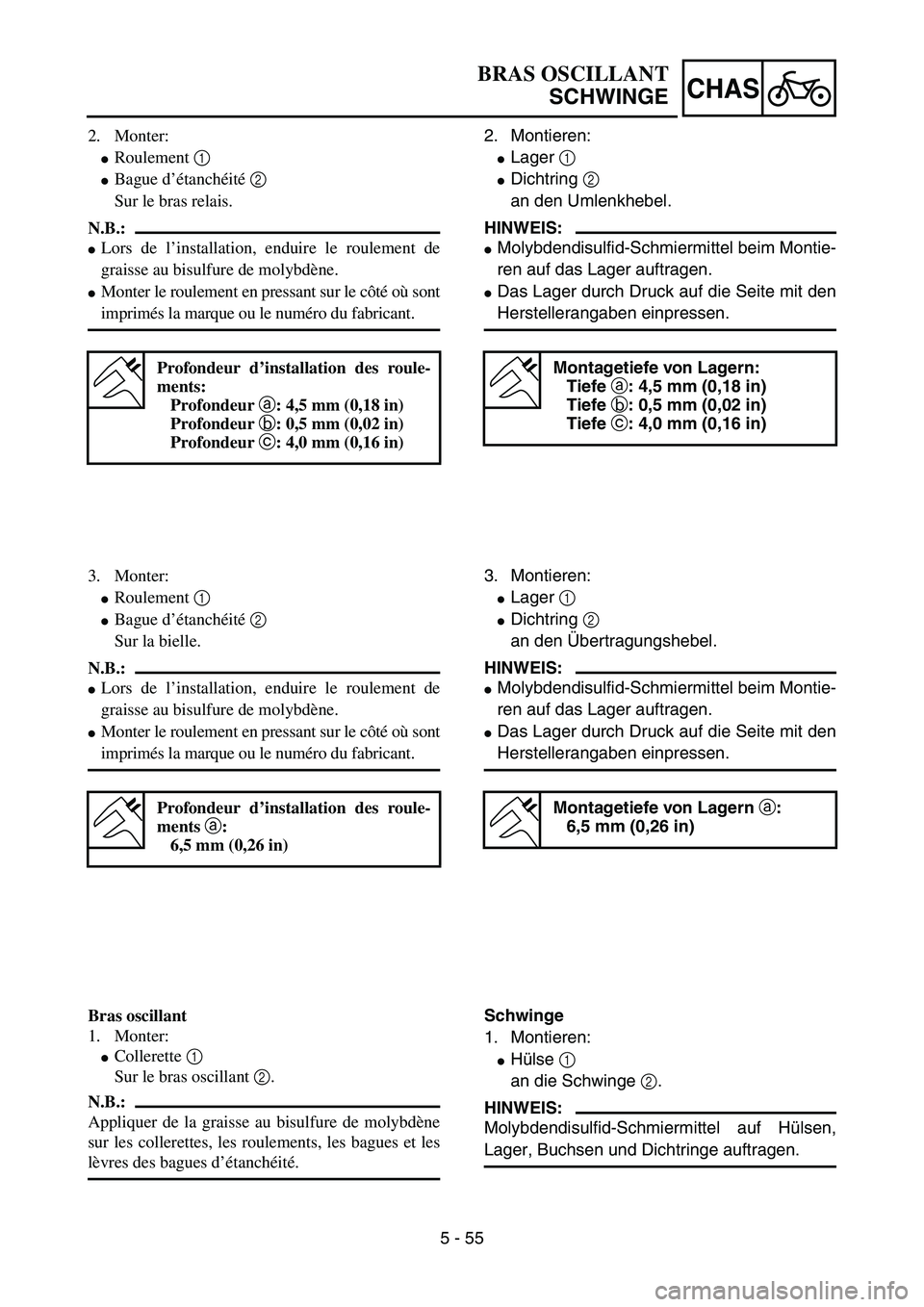 YAMAHA YZ85 2005 Notices Demploi (in French) 5 - 55
CHAS
2. Monter:
Roulement 1
Bague d’étanchéité 2
Sur le bras relais.
N.B.:
Lors de l’installation, enduire le roulement de
graisse au bisulfure de molybdène.
Monter le roulement e YAMAHA YZ85 2005 Notices Demploi (in French) 5 - 55
CHAS
2. Monter:
Roulement 1
Bague d’étanchéité 2
Sur le bras relais.
N.B.:
Lors de l’installation, enduire le roulement de
graisse au bisulfure de molybdène.
Monter le roulement e