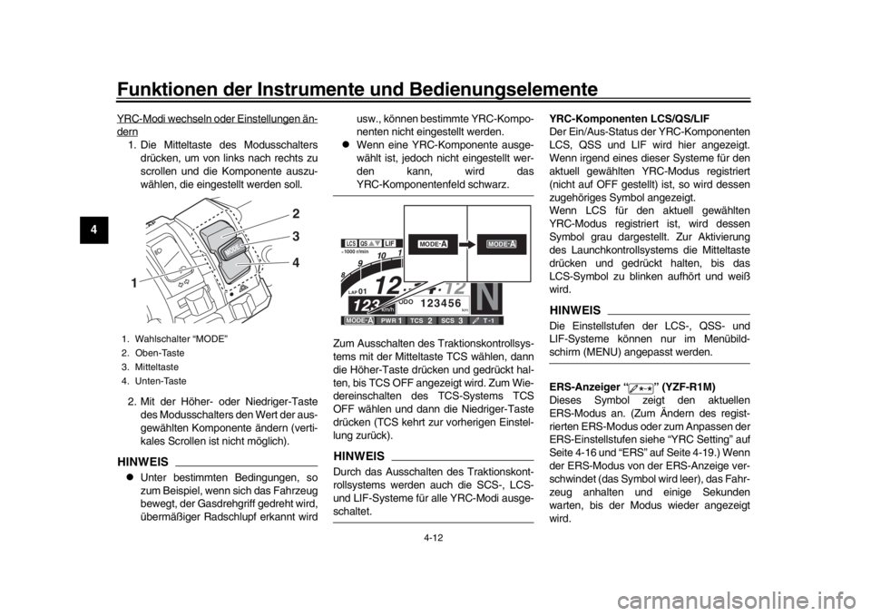 YAMAHA YZF-R1M 2018 Betriebsanleitungen (in German) Funktionen der Instrumente und Bedienungselemente
4-12
1
2
34
5
6
7
8
9
10
11
12
YRC-Modi wechseln oder Einstellungen än-dern1. Die Mitteltaste des Modusschalters drücken, um von links nach rechts z YAMAHA YZF-R1M 2018 Betriebsanleitungen (in German) Funktionen der Instrumente und Bedienungselemente
4-12
1
2
34
5
6
7
8
9
10
11
12
YRC-Modi wechseln oder Einstellungen än-dern1. Die Mitteltaste des Modusschalters drücken, um von links nach rechts z