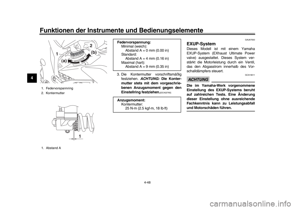 YAMAHA YZF-R1M 2018 Betriebsanleitungen (in German) Funktionen der Instrumente und Bedienungselemente
4-48
1
2
34
5
6
7
8
9
10
11
12
3. Die Kontermutter vorschriftsmäßig festziehen. ACHTUNG: Die Konter-
mutter stets mit dem vorgeschrie-
benen Anzug YAMAHA YZF-R1M 2018 Betriebsanleitungen (in German) Funktionen der Instrumente und Bedienungselemente
4-48
1
2
34
5
6
7
8
9
10
11
12
3. Die Kontermutter vorschriftsmäßig festziehen. ACHTUNG: Die Konter-
mutter stets mit dem vorgeschrie-
benen Anzug