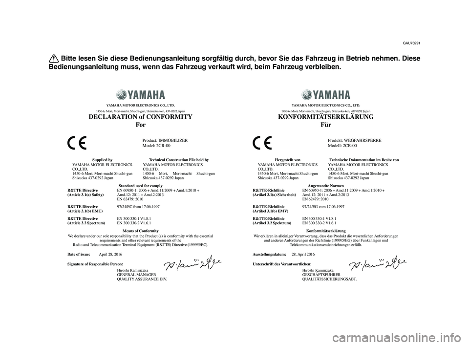 YAMAHA YZF-R1 2017 Betriebsanleitungen (in German) GAU70291
Bitte lesen Sie diese Bedienungsanleitung sorgfältig durch, bevor Sie das Fahrzeug in Betrieb nehmen. Diese
Bedienungsanleitung muss, wenn das Fahrzeug verkauft wird, beim Fahrzeug verbleibe YAMAHA YZF-R1 2017 Betriebsanleitungen (in German) GAU70291
Bitte lesen Sie diese Bedienungsanleitung sorgfältig durch, bevor Sie das Fahrzeug in Betrieb nehmen. Diese
Bedienungsanleitung muss, wenn das Fahrzeug verkauft wird, beim Fahrzeug verbleibe