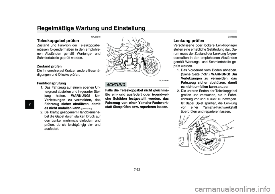 YAMAHA YZF-R1 2017 Betriebsanleitungen (in German) Regelmäßige Wartung und Einstellung
7-32
1
2
3
4
5
67
8
9
10
11
12
GAU23273
Teleskopgabel prüfenZustand und Funktion der Teleskopgabel
müssen folgendermaßen in den empfohle-
nen Abständen gemä YAMAHA YZF-R1 2017 Betriebsanleitungen (in German) Regelmäßige Wartung und Einstellung
7-32
1
2
3
4
5
67
8
9
10
11
12
GAU23273
Teleskopgabel prüfenZustand und Funktion der Teleskopgabel
müssen folgendermaßen in den empfohle-
nen Abständen gemä