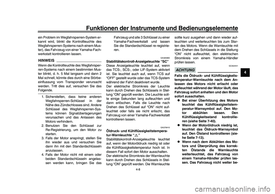 YAMAHA YZF-R1 2017 Betriebsanleitungen (in German) Funktionen der Instrumente und Bedienungselemente
4-8
1
2
345
6
7
8
9
10
11
12
ein Problem im Wegfahrsperren-System er-
kannt wird, blinkt die Kontrollleuchte des
Wegfahrsperren-Systems nach einem Mu YAMAHA YZF-R1 2017 Betriebsanleitungen (in German) Funktionen der Instrumente und Bedienungselemente
4-8
1
2
345
6
7
8
9
10
11
12
ein Problem im Wegfahrsperren-System er-
kannt wird, blinkt die Kontrollleuchte des
Wegfahrsperren-Systems nach einem Mu