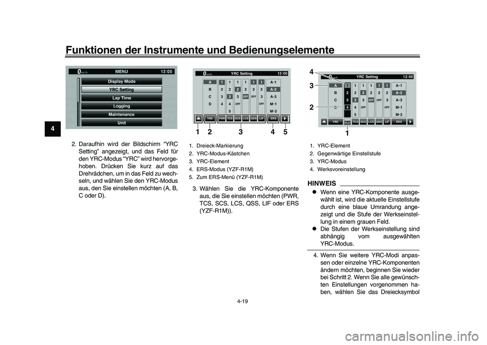 YAMAHA YZF-R1 2017 Betriebsanleitungen (in German) Funktionen der Instrumente und Bedienungselemente
4-19
1
2
34
5
6
7
8
9
10
11
12
2. Daraufhin wird der Bildschirm “YRC Setting” angezeigt, und das Feld für
den YRC-Modus “YRC” wird hervorge-
YAMAHA YZF-R1 2017 Betriebsanleitungen (in German) Funktionen der Instrumente und Bedienungselemente
4-19
1
2
34
5
6
7
8
9
10
11
12
2. Daraufhin wird der Bildschirm “YRC Setting” angezeigt, und das Feld für
den YRC-Modus “YRC” wird hervorge-