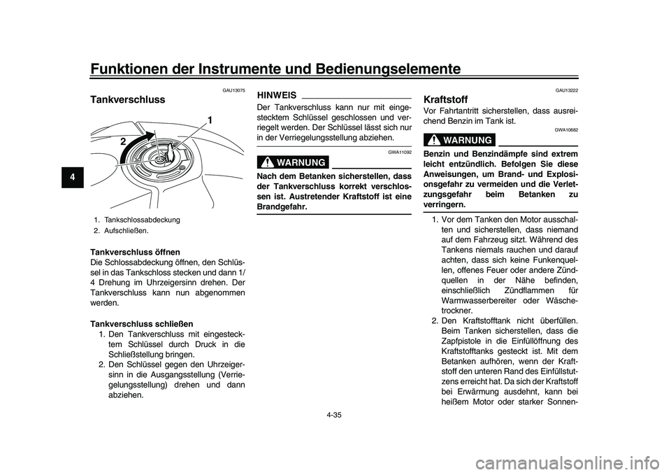 YAMAHA YZF-R1 2017 Betriebsanleitungen (in German) Funktionen der Instrumente und Bedienungselemente
4-35
1
2
34
5
6
7
8
9
10
11
12
GAU13075
TankverschlussTankverschluss öffnen
Die Schlossabdeckung öffnen, den Schlüs-
sel in das Tankschloss stecken YAMAHA YZF-R1 2017 Betriebsanleitungen (in German) Funktionen der Instrumente und Bedienungselemente
4-35
1
2
34
5
6
7
8
9
10
11
12
GAU13075
TankverschlussTankverschluss öffnen
Die Schlossabdeckung öffnen, den Schlüs-
sel in das Tankschloss stecken