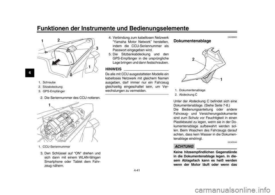 YAMAHA YZF-R1M 2016 Betriebsanleitungen (in German) Funktionen der Instrumente und Bedienungselemente
4-41
1
2
34
5
6
7
8
9
10
11
12
2. Die Seriennummer des CCU notieren.
3. Den Schlüssel auf “ON” drehen und sich dann mit einem WLAN-fähigen
Smart YAMAHA YZF-R1M 2016 Betriebsanleitungen (in German) Funktionen der Instrumente und Bedienungselemente
4-41
1
2
34
5
6
7
8
9
10
11
12
2. Die Seriennummer des CCU notieren.
3. Den Schlüssel auf “ON” drehen und sich dann mit einem WLAN-fähigen
Smart