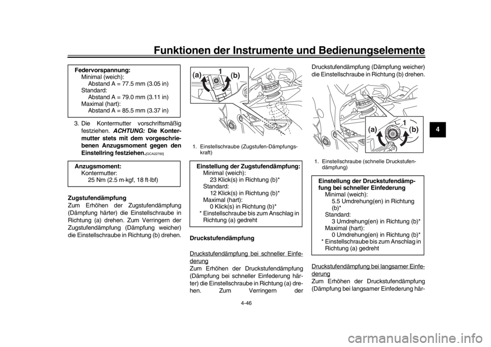 YAMAHA YZF-R1M 2016 Betriebsanleitungen (in German) Funktionen der Instrumente und Bedienungselemente
4-46
1
2
345
6
7
8
9
10
11
12
3. Die Kontermutter vorschriftsmäßig festziehen. ACHTUNG: Die Konter-
mutter stets mit dem vorgeschrie-
benen Anzugs YAMAHA YZF-R1M 2016 Betriebsanleitungen (in German) Funktionen der Instrumente und Bedienungselemente
4-46
1
2
345
6
7
8
9
10
11
12
3. Die Kontermutter vorschriftsmäßig festziehen. ACHTUNG: Die Konter-
mutter stets mit dem vorgeschrie-
benen Anzugs