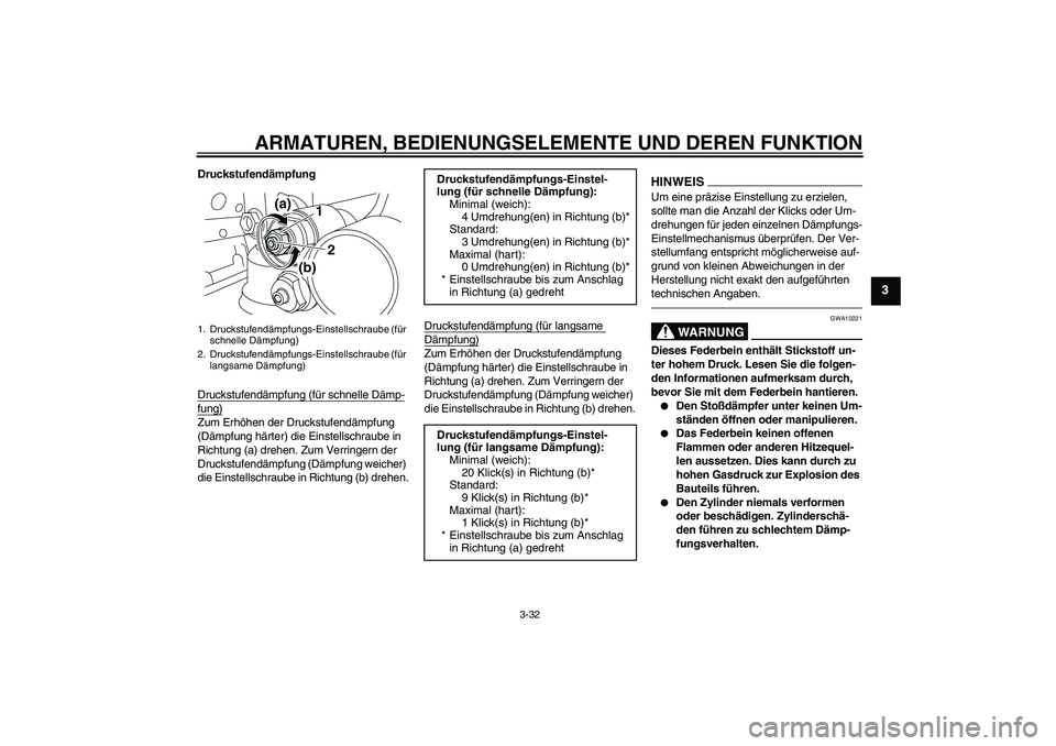 YAMAHA YZF-R1 2011 Betriebsanleitungen (in German) ARMATUREN, BEDIENUNGSELEMENTE UND DEREN FUNKTION
3-32
3
Druckstufendämpfung
Druckstufendämpfung (für schnelle Dämp-fung)Zum Erhöhen der Druckstufendämpfung
(Dämpfung härter) die Einstellschra YAMAHA YZF-R1 2011 Betriebsanleitungen (in German) ARMATUREN, BEDIENUNGSELEMENTE UND DEREN FUNKTION
3-32
3
Druckstufendämpfung
Druckstufendämpfung (für schnelle Dämp-fung)Zum Erhöhen der Druckstufendämpfung
(Dämpfung härter) die Einstellschra
