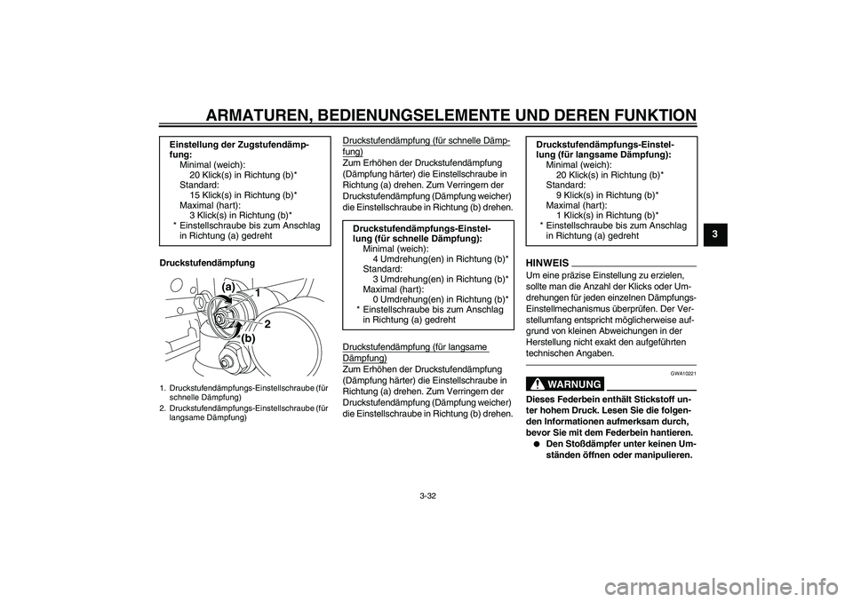 YAMAHA YZF-R1 2010 Betriebsanleitungen (in German) ARMATUREN, BEDIENUNGSELEMENTE UND DEREN FUNKTION
3-32
3
DruckstufendämpfungDruckstufendämpfung (für schnelle Dämp-
fung)Zum Erhöhen der Druckstufendämpfung
(Dämpfung härter) die Einstellschra YAMAHA YZF-R1 2010 Betriebsanleitungen (in German) ARMATUREN, BEDIENUNGSELEMENTE UND DEREN FUNKTION
3-32
3
DruckstufendämpfungDruckstufendämpfung (für schnelle Dämp-
fung)Zum Erhöhen der Druckstufendämpfung
(Dämpfung härter) die Einstellschra