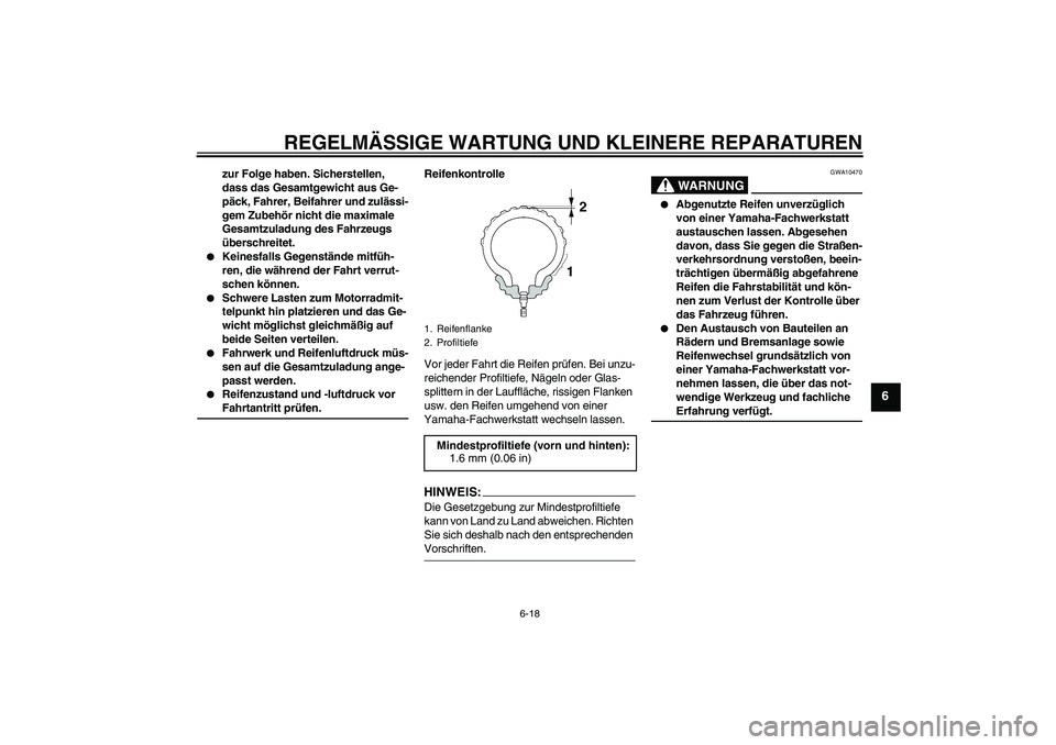 YAMAHA YZF-R1 2006 Betriebsanleitungen (in German) REGELMÄSSIGE WARTUNG UND KLEINERE REPARATUREN
6-18
6
zur Folge haben. Sicherstellen,
dass das Gesamtgewicht aus Ge-
päck, Fahrer, Beifahrer und zulässi-
gem Zubehör nicht die maximale
Gesamtzula YAMAHA YZF-R1 2006 Betriebsanleitungen (in German) REGELMÄSSIGE WARTUNG UND KLEINERE REPARATUREN
6-18
6
zur Folge haben. Sicherstellen,
dass das Gesamtgewicht aus Ge-
päck, Fahrer, Beifahrer und zulässi-
gem Zubehör nicht die maximale
Gesamtzula