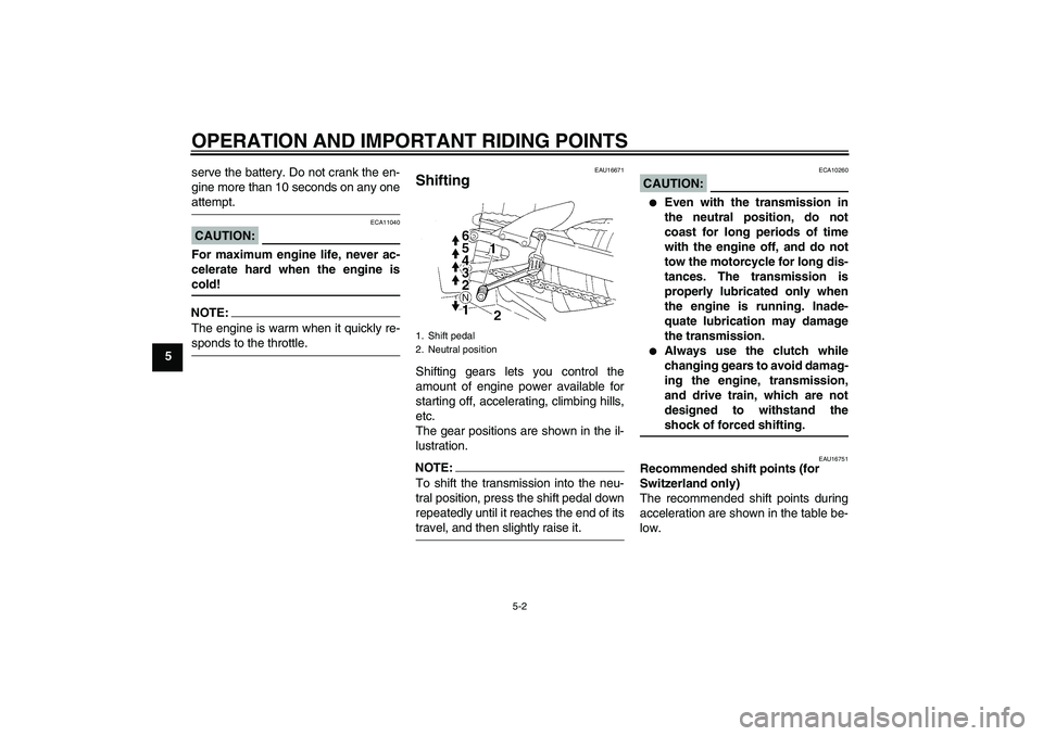 YAMAHA YZF-R1 2004 Owners Manual OPERATION AND IMPORTANT RIDING POINTS
5-2
5serve the battery. Do not crank the en-
gine more than 10 seconds on any one
attempt.CAUTION:
ECA11040
For maximum engine life, never ac-
celerate hard when YAMAHA YZF-R1 2004 Owners Manual OPERATION AND IMPORTANT RIDING POINTS
5-2
5serve the battery. Do not crank the en-
gine more than 10 seconds on any one
attempt.CAUTION:
ECA11040
For maximum engine life, never ac-
celerate hard when