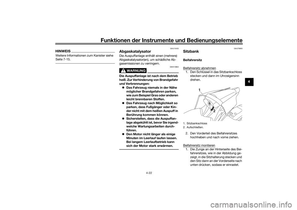 YAMAHA YZF-R6 2019 Betriebsanleitungen (in German) Funktionen der Instru mente un d Be dienun gselemente
4-22
4
HINWEISWeitere Informationen zum Kanister siehe
Seite 7-15.
GAU13435
A bgaskatalysatorDie Auspuffanlage enthält einen (mehrere)
Abgaskat YAMAHA YZF-R6 2019 Betriebsanleitungen (in German) Funktionen der Instru mente un d Be dienun gselemente
4-22
4
HINWEISWeitere Informationen zum Kanister siehe
Seite 7-15.
GAU13435
A bgaskatalysatorDie Auspuffanlage enthält einen (mehrere)
Abgaskat