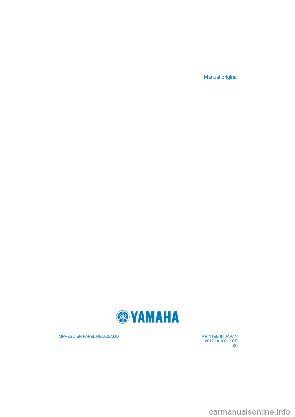 YAMAHA YZF-R6 2018  Manuale de Empleo (in Spanish) DIC183
IMPRESO EN PAPEL RECICLADO 
Manual original
PRINTED IN JAPAN2017.10-0.9×2 CR (S) 