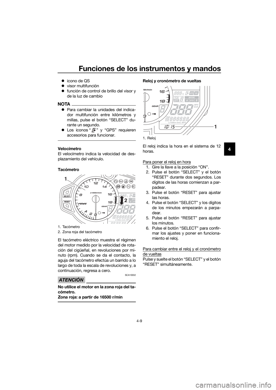 YAMAHA YZF-R6 2018 Manuale de Empleo (in Spanish) Funciones de los instrumentos y man dos
4-9
4
icono de QS
visor multifunción
función de control de brillo del visor y
de la luz de cambio
NOTA
Para cambiar la unidades del indica-
dor YAMAHA YZF-R6 2018 Manuale de Empleo (in Spanish) Funciones de los instrumentos y man dos
4-9
4
icono de QS
visor multifunción
función de control de brillo del visor y
de la luz de cambio
NOTA
Para cambiar la unidades del indica-
dor