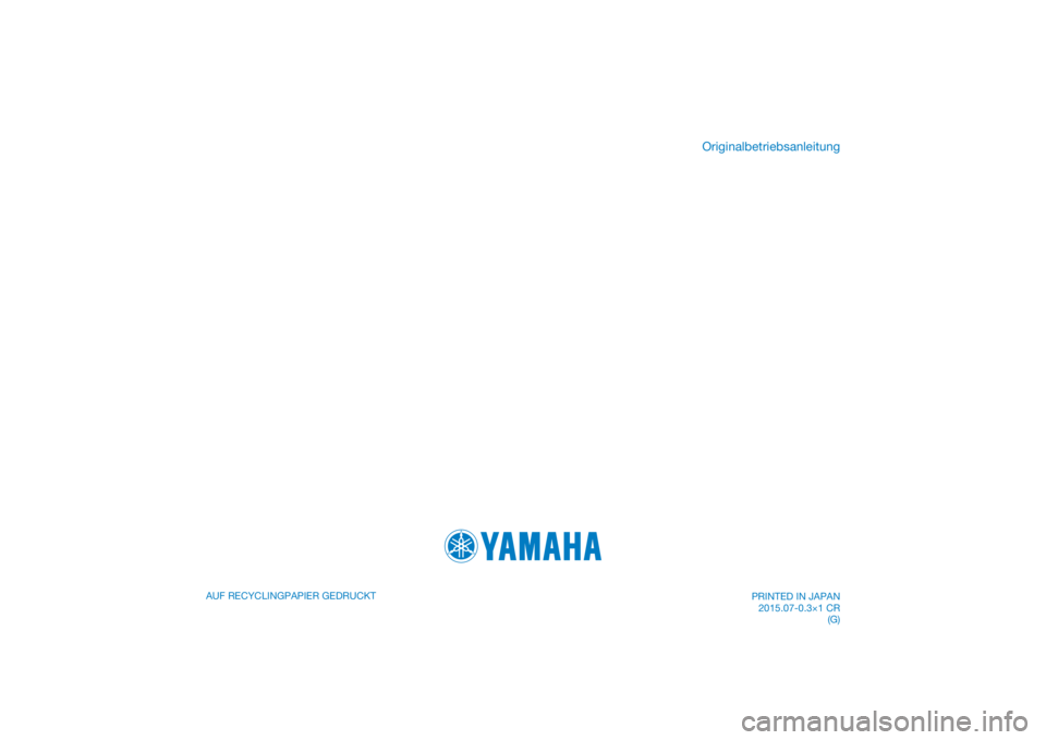 YAMAHA YZF-R6 2016  Betriebsanleitungen (in German) DIC183
AUF RECYCLINGPAPIER GEDRUCKT
Originalbetriebsanleitung
PRINTED IN JAPAN2015.07-0.3×1 CR (G) 