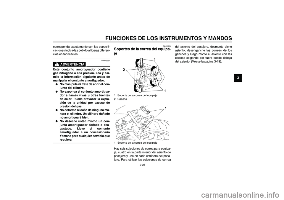 YAMAHA YZF-R6 2011 Manuale de Empleo (in Spanish) FUNCIONES DE LOS INSTRUMENTOS Y MANDOS
3-26
3
corresponda exactamente con las especifi-
caciones indicadas debido a ligeras diferen-
cias en fabricación.
ADVERTENCIA
SWA10221
Este conjunto amortiguad YAMAHA YZF-R6 2011 Manuale de Empleo (in Spanish) FUNCIONES DE LOS INSTRUMENTOS Y MANDOS
3-26
3
corresponda exactamente con las especifi-
caciones indicadas debido a ligeras diferen-
cias en fabricación.
ADVERTENCIA
SWA10221
Este conjunto amortiguad