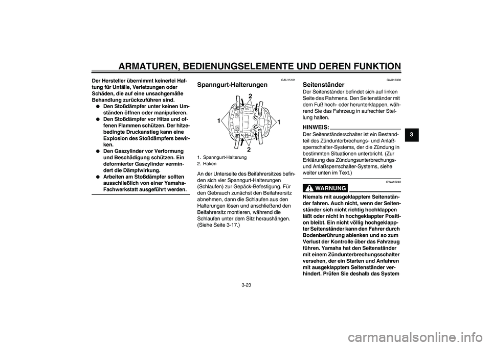 YAMAHA YZF-R6 2005 Betriebsanleitungen (in German) ARMATUREN, BEDIENUNGSELEMENTE UND DEREN FUNKTION
3-23
3
Der Hersteller übernimmt keinerlei Haf-
tung für Unfälle, Verletzungen oder
Schäden, die auf eine unsachgemäße
Behandlung zurückzuführ YAMAHA YZF-R6 2005 Betriebsanleitungen (in German) ARMATUREN, BEDIENUNGSELEMENTE UND DEREN FUNKTION
3-23
3
Der Hersteller übernimmt keinerlei Haf-
tung für Unfälle, Verletzungen oder
Schäden, die auf eine unsachgemäße
Behandlung zurückzuführ