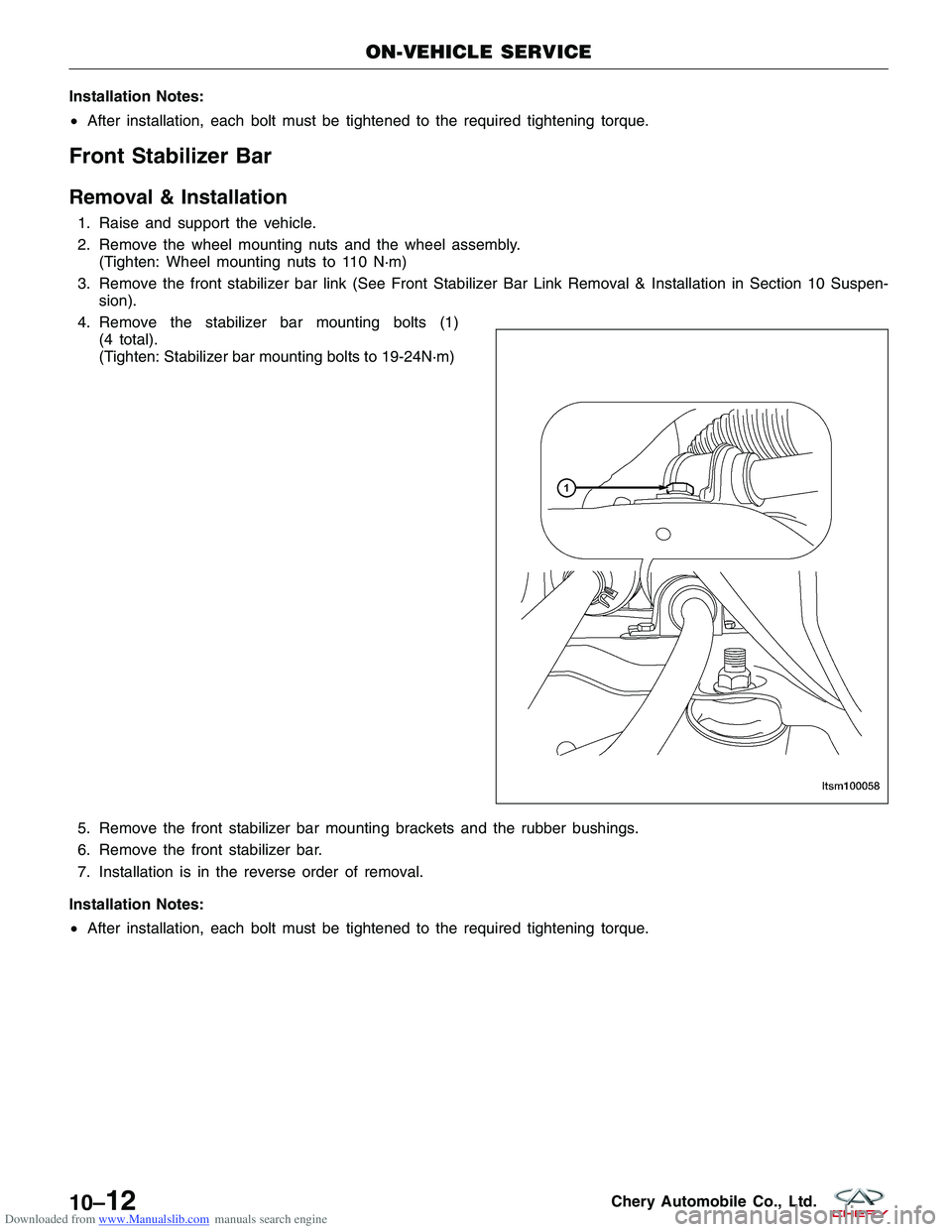 CHERY TIGGO 2009  Service Repair Manual Downloaded from www.Manualslib.com manuals search engine Installation Notes:
•After installation, each bolt must be tightened to the required tightening torque.
Front Stabilizer Bar
Removal & Instal