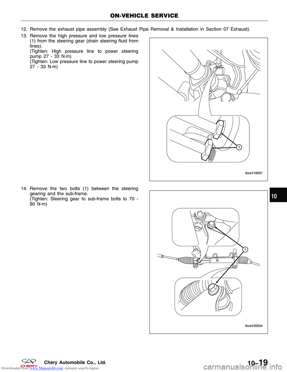 CHERY TIGGO 2009  Service Repair Manual Downloaded from www.Manualslib.com manuals search engine 12. Remove the exhaust pipe assembly (See Exhaust Pipe Removal & Installation in Section 07 Exhaust).
13. Remove the high pressure and low pres