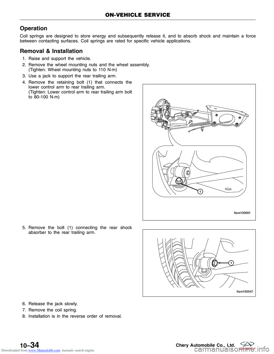 CHERY TIGGO 2009  Service Repair Manual Downloaded from www.Manualslib.com manuals search engine Operation
Coil springs are designed to store energy and subsequently release it, and to absorb shock and maintain a force
between contacting su