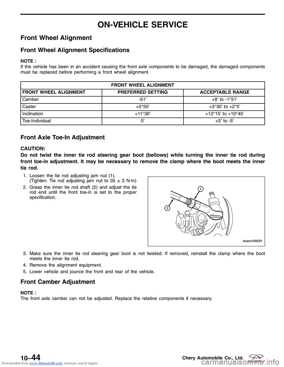 CHERY TIGGO 2009 Service Repair Manual Downloaded from www.Manualslib.com manuals search engine ON-VEHICLE SERVICE
Front Wheel Alignment
Front Wheel Alignment Specifications
NOTE :
If the vehicle has been in an accident causing the front a CHERY TIGGO 2009 Service Repair Manual Downloaded from www.Manualslib.com manuals search engine ON-VEHICLE SERVICE
Front Wheel Alignment
Front Wheel Alignment Specifications
NOTE :
If the vehicle has been in an accident causing the front a
