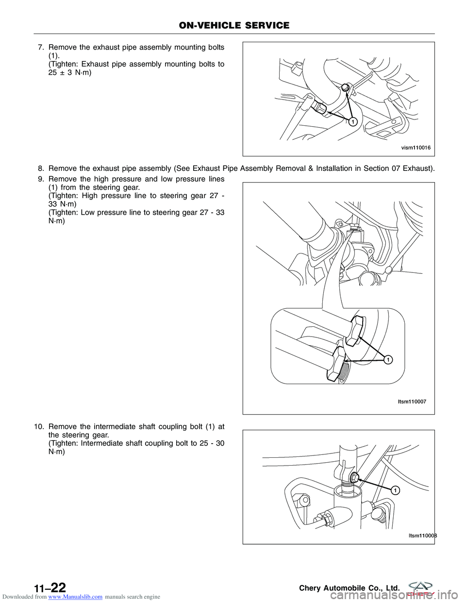 CHERY TIGGO 2009  Service Repair Manual Downloaded from www.Manualslib.com manuals search engine 7. Remove the exhaust pipe assembly mounting bolts(1).
(Tighten: Exhaust pipe assembly mounting bolts to
25 ± 3 N·m)
8. Remove the exhaust pi