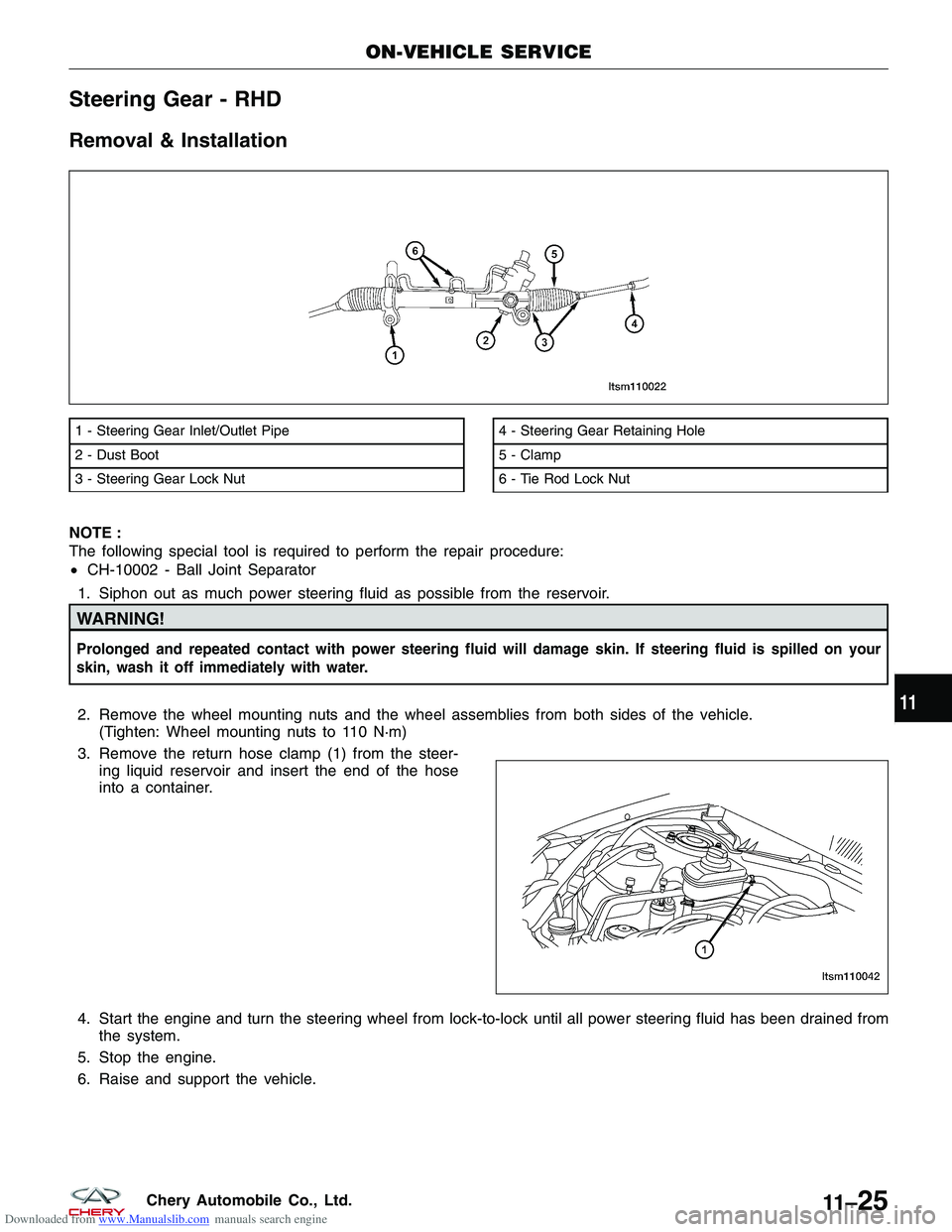 CHERY TIGGO 2009  Service Repair Manual Downloaded from www.Manualslib.com manuals search engine Steering Gear - RHD
Removal & Installation
NOTE :
The following special tool is required to perform the repair procedure:
•CH-10002 - Ball Jo
