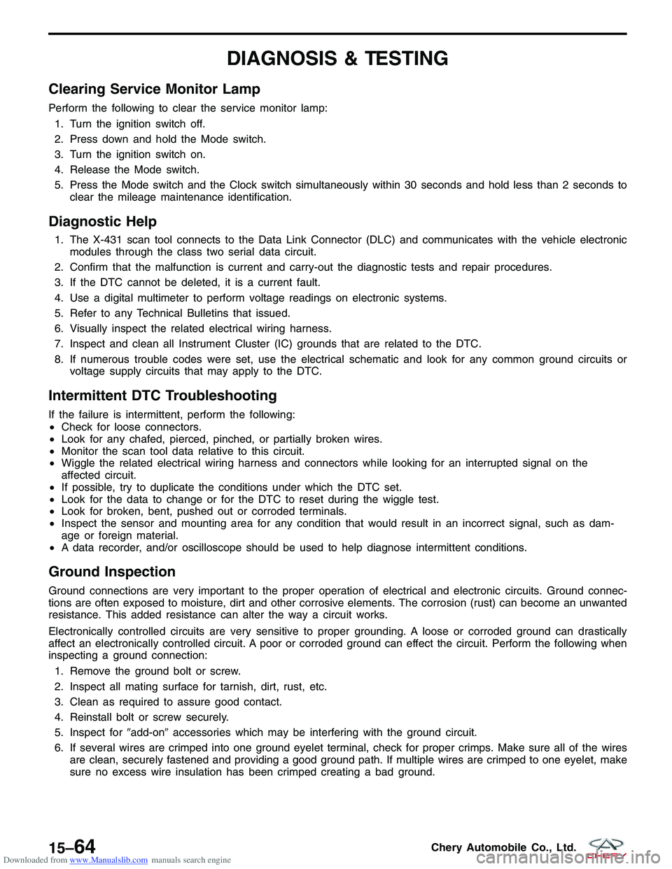 CHERY TIGGO 2009  Service Repair Manual Downloaded from www.Manualslib.com manuals search engine DIAGNOSIS & TESTING
Clearing Service Monitor Lamp
Perform the following to clear the service monitor lamp:1. Turn the ignition switch off.
2. P