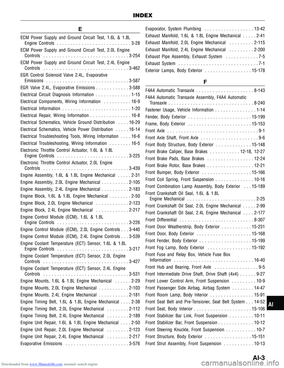 CHERY TIGGO 2009  Service Repair Manual Downloaded from www.Manualslib.com manuals search engine E
ECM Power Supply and Ground Circuit Test, 1.6L & 1.8LEngine Controls ........................... 3-28
ECM Power Supply and Ground Circuit Tes