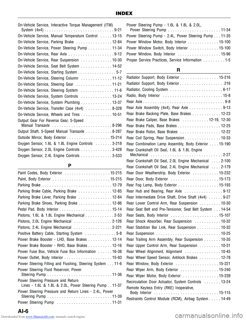 CHERY TIGGO 2009  Service Repair Manual Downloaded from www.Manualslib.com manuals search engine On-Vehicle Service, Interactive Torque Management (ITM)System (4x4) ............................. 9-21
On-Vehicle Service, Manual Temperature C