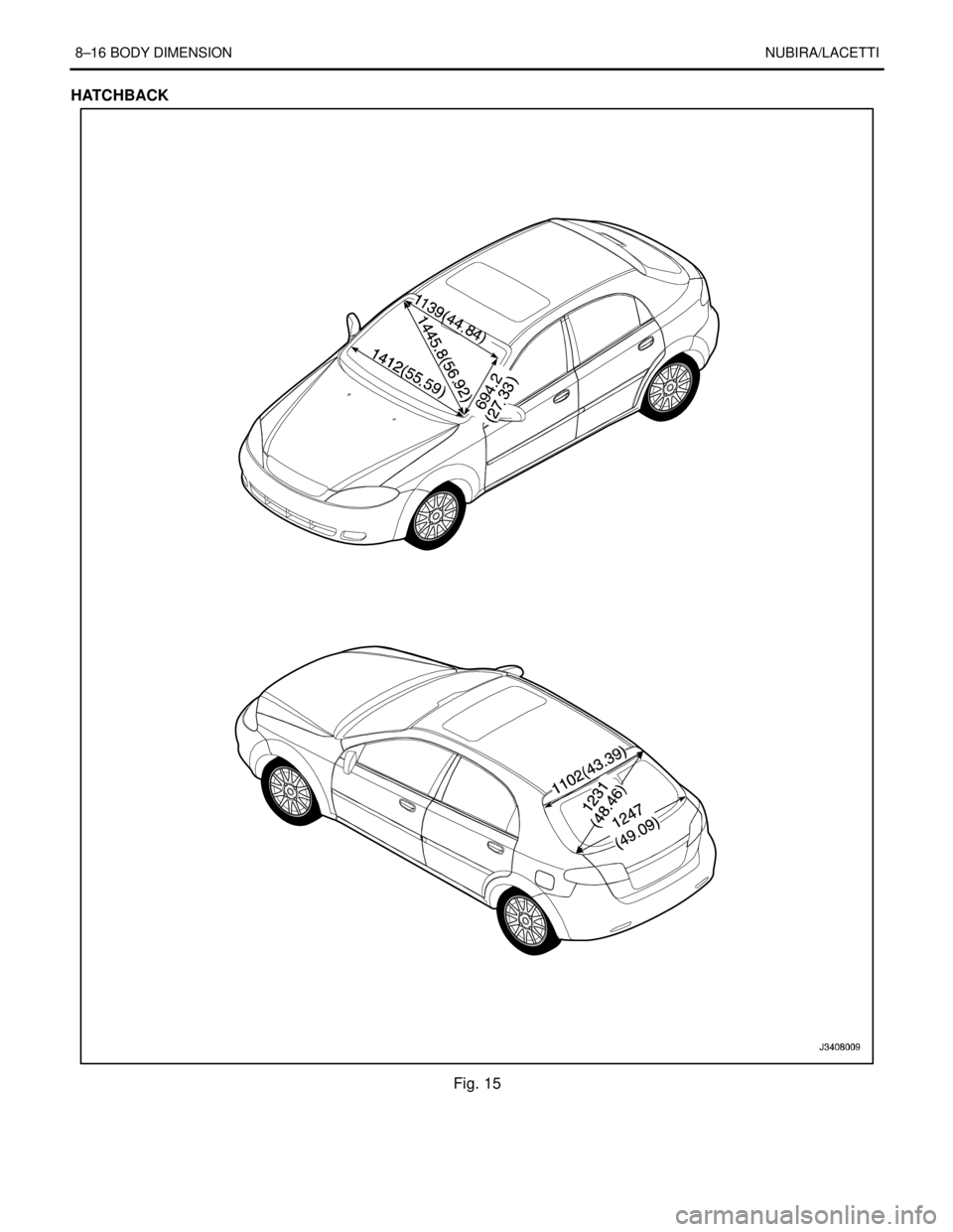 DAEWOO LACETTI 2004  Service Repair Manual 8–16 BODY DIMENSIONNUBIRA/LACETTI
HATCHBACK
Fig. 15 