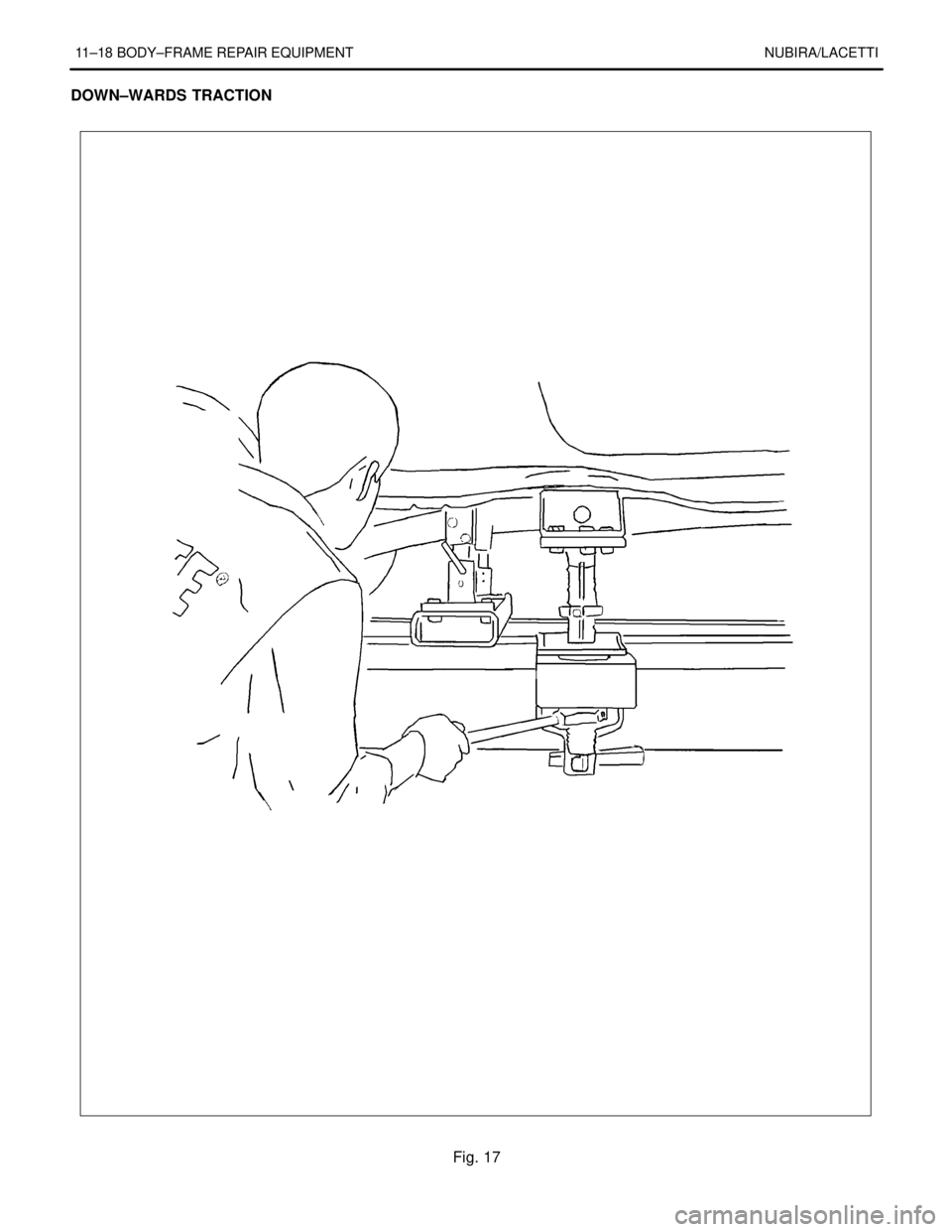 DAEWOO LACETTI 2004  Service Repair Manual 11–18 BODY–FRAME REPAIR EQUIPMENT NUBIRA/LACETTI
DOWN–WARDS TRACTION
Fig. 17 