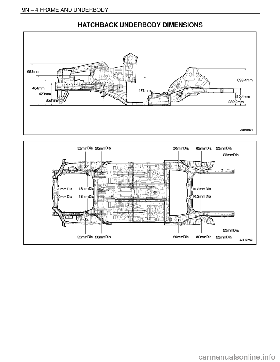 DAEWOO NUBIRA 2004  Service Repair Manual 9N – 4IFRAME AND UNDERBODY
DAEWOO V–121 BL4
HATCHBACK UNDERBODY DIMENSIONS 