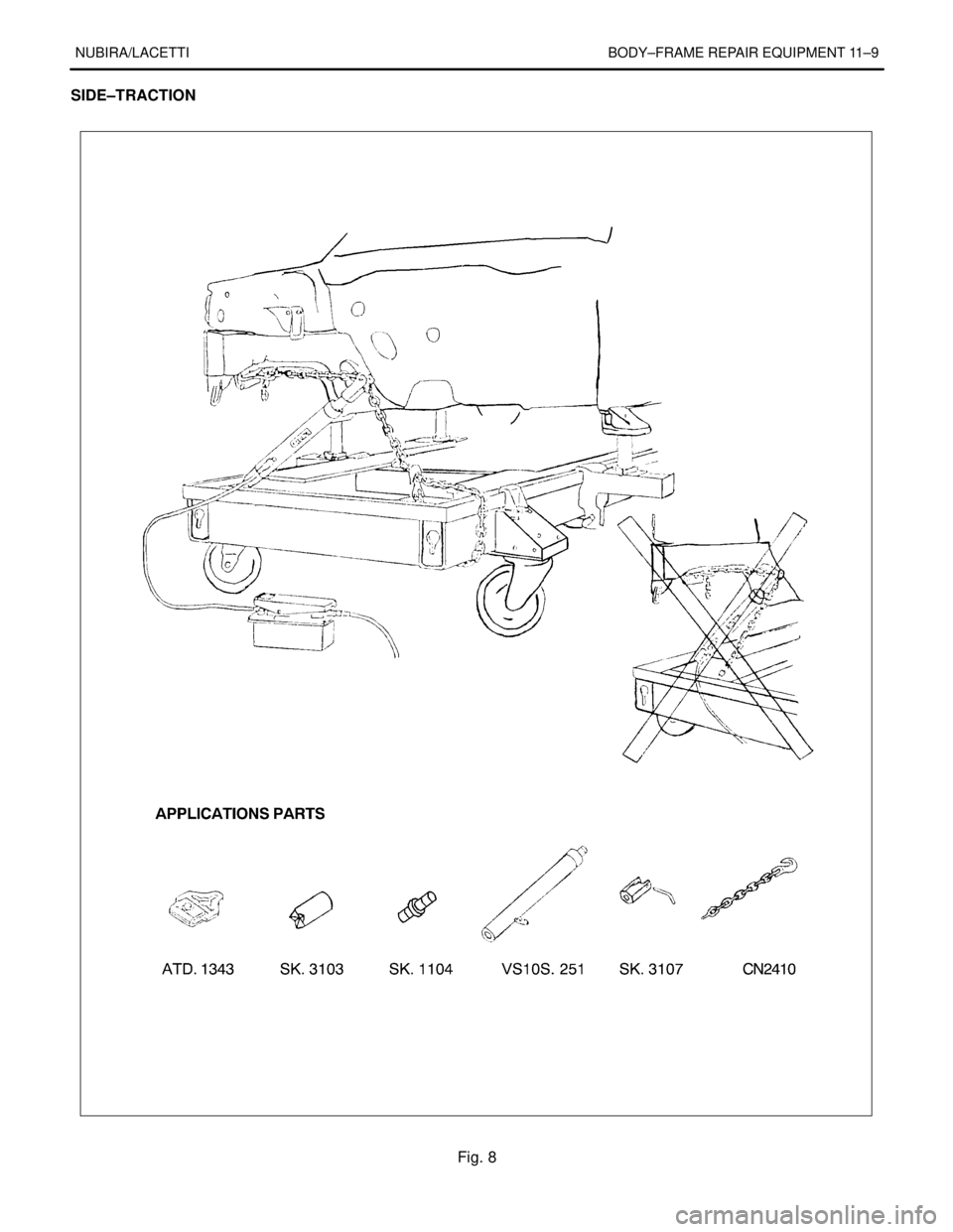 DAEWOO NUBIRA 2004  Service Repair Manual NUBIRA/LACETTI BODY–FRAME REPAIR EQUIPMENT 11–9
SIDE–TRACTION
Fig. 8 