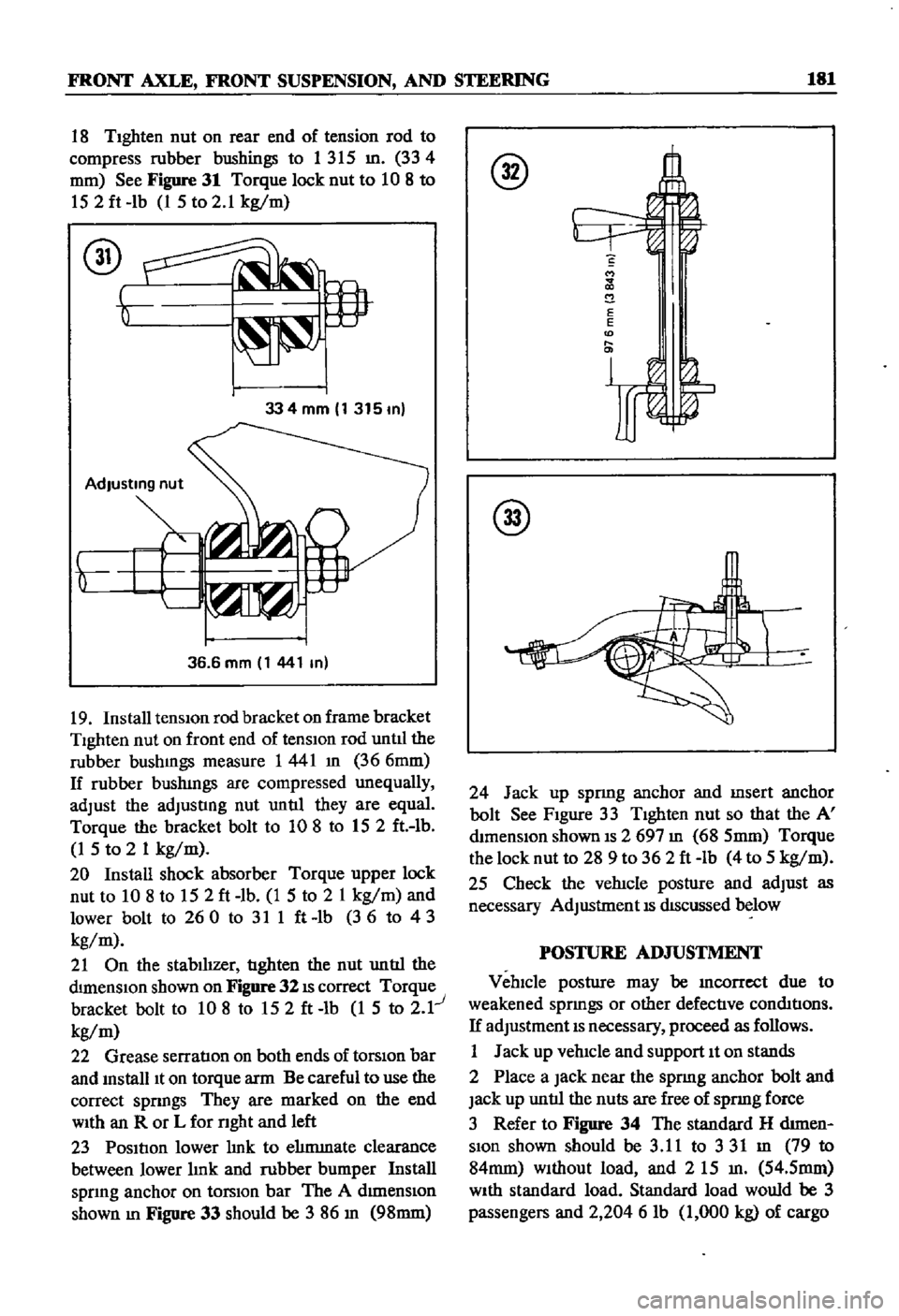DATSUN 510 1968  Service Repair Manual 
FRONT 
AXLE 
FRONT 
SUSPENSION 
AND 
STEERING 
181

18

TIghten 
nut

on 
rear 
end 
of 
tension 
rod 
to

compress 
rubber

bushings 
to 
1 
315 
m 
334

fi2

mm 
See

Figure 
31

Torque 
lock 
nut 