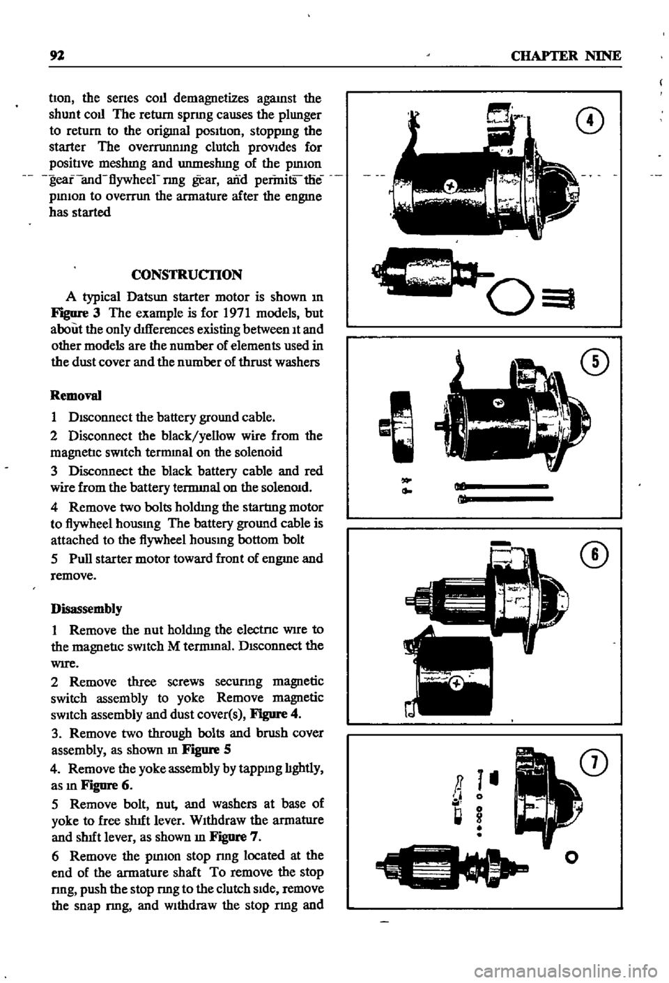 DATSUN 510 1968  Service Repair Manual 
91 
CHAPTER 
NINE

bon 
the 
serIes 
coll

demagnetizes 
agatnst 
the

shunt 
cOIl 
The 
return

spnng 
causes 
the

plunger

to 
return 
to 
the

origmal 
posItIon 
stoppmg 
the

starter 
The

overr