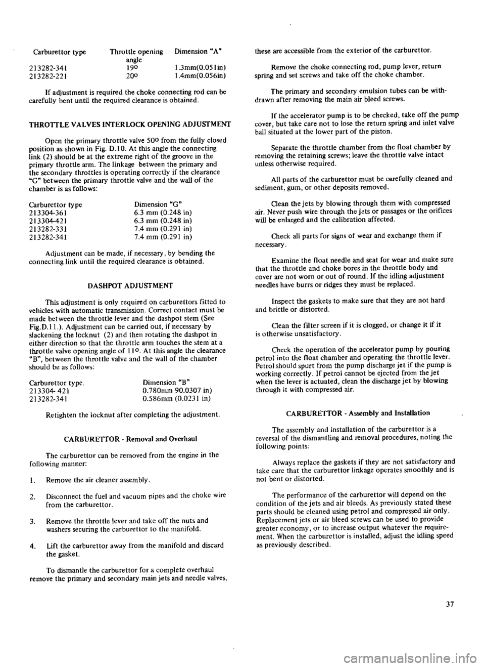 DATSUN 510 1969 Service Repair Manual
Carburettor
type
Throttle
opening
angle
190
200
Dimension
A
213282
341
213282
221
l
3mm
0
051
in
I
4mm
0
056in
If
adjustment
is
required
the
choke
connecting
rod
can
be
DATSUN 510 1969 Service Repair Manual
Carburettor
type
Throttle
opening
angle
190
200
Dimension
A
213282
341
213282
221
l
3mm
0
051
in
I
4mm
0
056in
If
adjustment
is
required
the
choke
connecting
rod
can
be