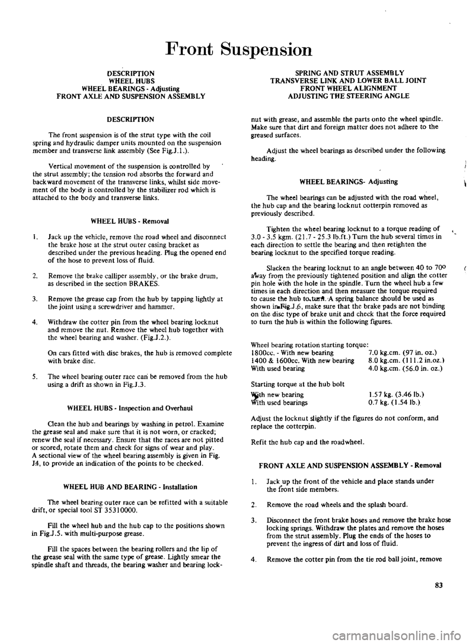 DATSUN 510 1969 Service Repair Manual
Front
SuspensIon
DESCRIPTION
WHEEL
HUBS
WHEEL
BEARINGS
Adjusting
FRONT
AXLE
AND
SUSPENSION
ASSEMBLY
DESCRIPTION
The
front
suspension
is
of
the
strut
type
with
the
coil
spring DATSUN 510 1969 Service Repair Manual
Front
SuspensIon
DESCRIPTION
WHEEL
HUBS
WHEEL
BEARINGS
Adjusting
FRONT
AXLE
AND
SUSPENSION
ASSEMBLY
DESCRIPTION
The
front
suspension
is
of
the
strut
type
with
the
coil
spring