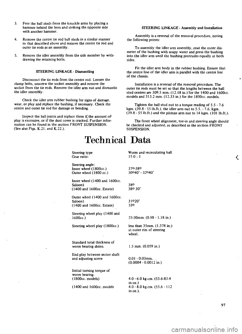 DATSUN 510 1969 Service Repair Manual
3
Free
the
ball
studs
from
the
knuckle
arms
by
placing
a
hammer
behind
the
boss
and
striking
the
opposite
side
with
another
hammer
4
Remove
the
centre
tie
rod
ball
stud DATSUN 510 1969 Service Repair Manual
3
Free
the
ball
studs
from
the
knuckle
arms
by
placing
a
hammer
behind
the
boss
and
striking
the
opposite
side
with
another
hammer
4
Remove
the
centre
tie
rod
ball
stud