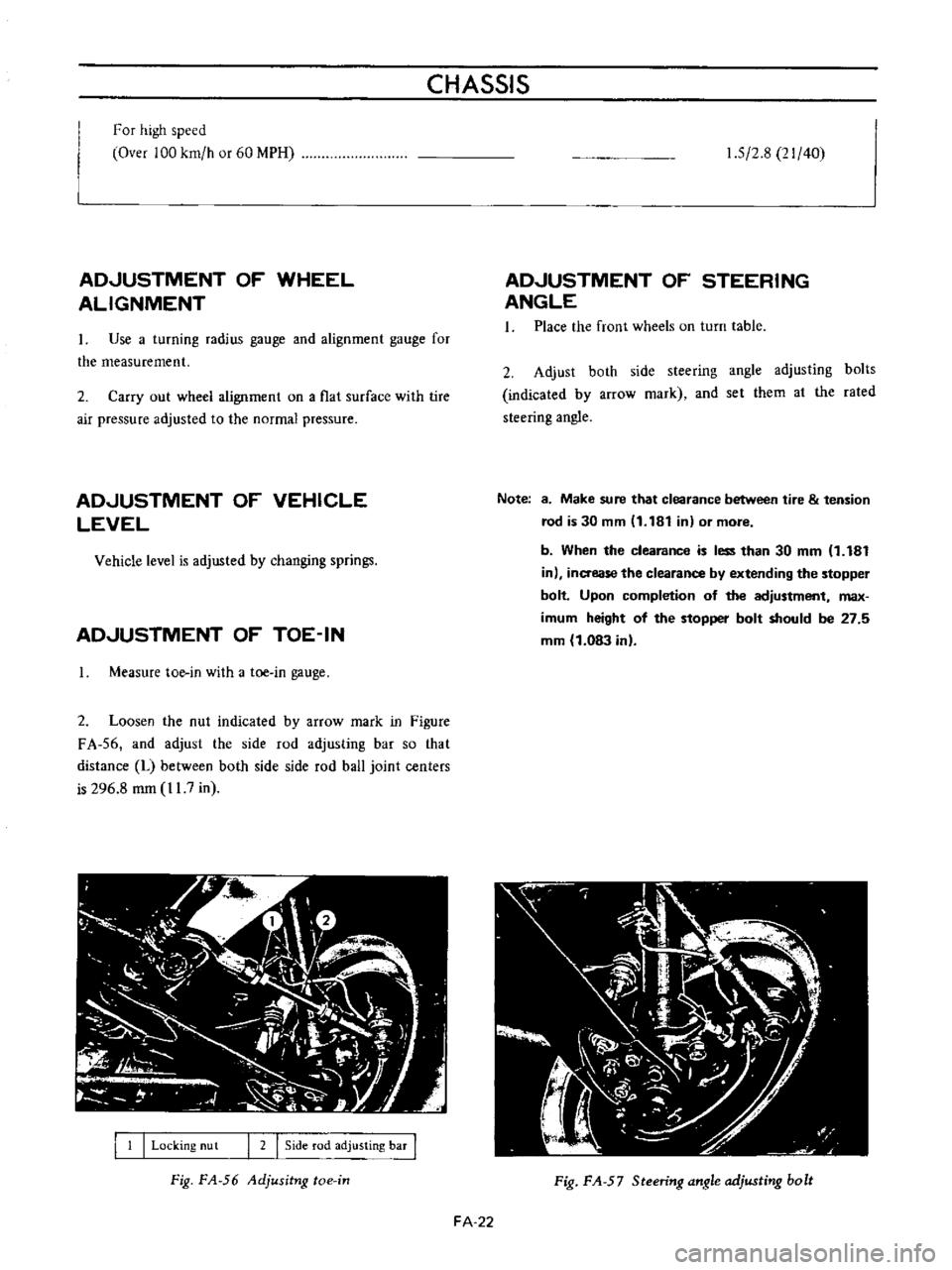DATSUN B110 1973 Service Repair Manual
CHASSIS
For
high
speed
Over
100
km
h
or
60
MPH
ADJUSTMENT
OF
WHEEL
ALIGNMENT
Use
a
turning
radius
gauge
and
alignment
gauge
for
the
measurement
2
Carry
out
wheel
alignme DATSUN B110 1973 Service Repair Manual
CHASSIS
For
high
speed
Over
100
km
h
or
60
MPH
ADJUSTMENT
OF
WHEEL
ALIGNMENT
Use
a
turning
radius
gauge
and
alignment
gauge
for
the
measurement
2
Carry
out
wheel
alignme