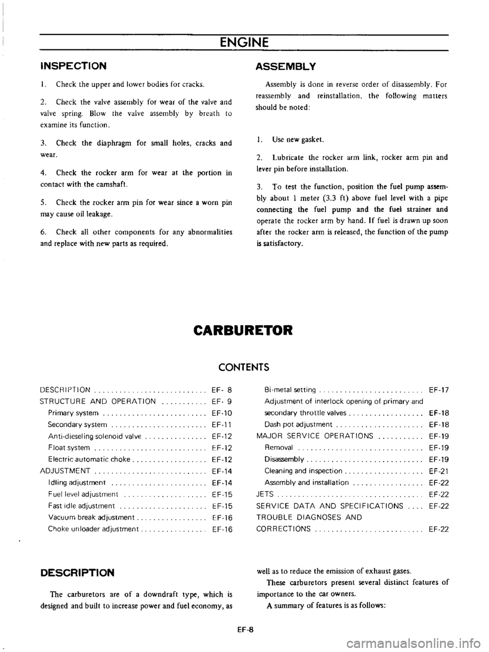 DATSUN B110 1973 Service Repair Manual
ENGINE
INSPECTION
Check
the
upper
and
lower
bodies
for
cracks
2
Check
the
valve
assembly
for
wear
of
the
valve
and
valve
spring
Blow
the
valve
assembly
by
breath
to
exam DATSUN B110 1973 Service Repair Manual
ENGINE
INSPECTION
Check
the
upper
and
lower
bodies
for
cracks
2
Check
the
valve
assembly
for
wear
of
the
valve
and
valve
spring
Blow
the
valve
assembly
by
breath
to
exam