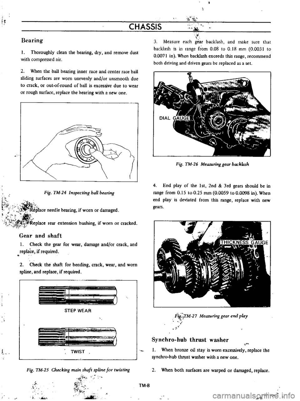 DATSUN B110 1973  Service Repair Manual 
I 
t

CHASSIS

Bearing

Thoroughly 
clean 
the

bearing 
dry 
and 
remove

dust

with

compressed 
air

2

When 
the 
ball

bearing 
inner 
race

and 
center 
race 
ball

sliding 
surfaces 
are 
worn