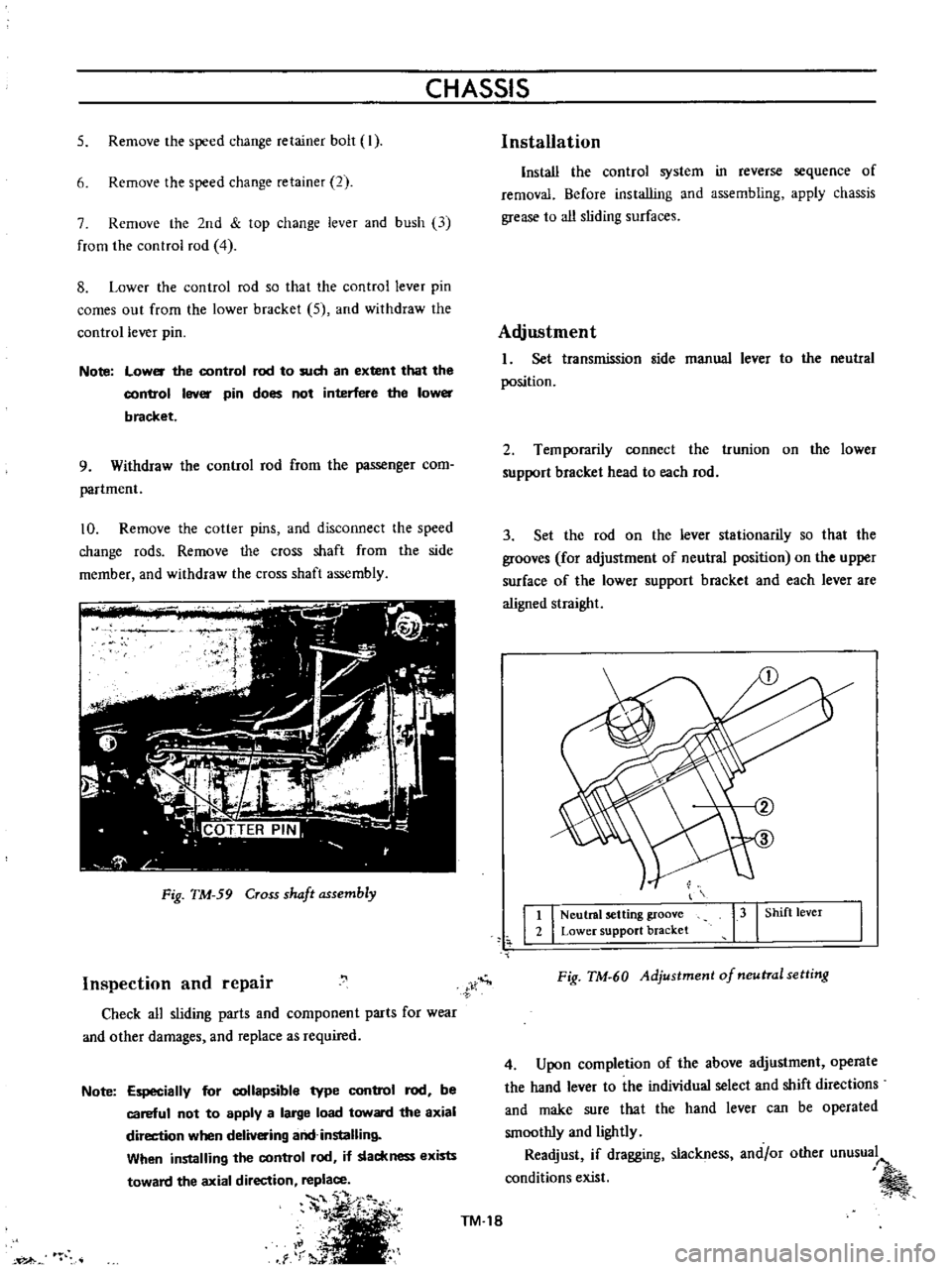 DATSUN B110 1973 Service Repair Manual
CHASSIS
5
Remove
the
speed
change
retainer
bolt
I
6
Remove
the
speed
change
retainer
2
7
Remove
the
2nd
top
change
lever
and
bush
13
from
the
control
rod
4
8
Lower
th DATSUN B110 1973 Service Repair Manual
CHASSIS
5
Remove
the
speed
change
retainer
bolt
I
6
Remove
the
speed
change
retainer
2
7
Remove
the
2nd
top
change
lever
and
bush
13
from
the
control
rod
4
8
Lower
th