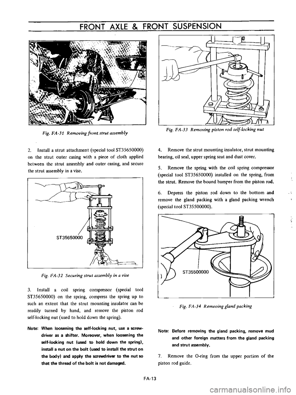 DATSUN B110 1973  Service Repair Manual 
FRONT 
AXLE 
FRONT 
SUSPENSION

Fig 
FA 
31

Removing 
front 
strut

assembly

2 
InstaU 
a 
strut 
attachment

special 
tool

ST35650000

00 
the 
strut 
outer

casing 
with 
a

piece 
of 
cloth

ap