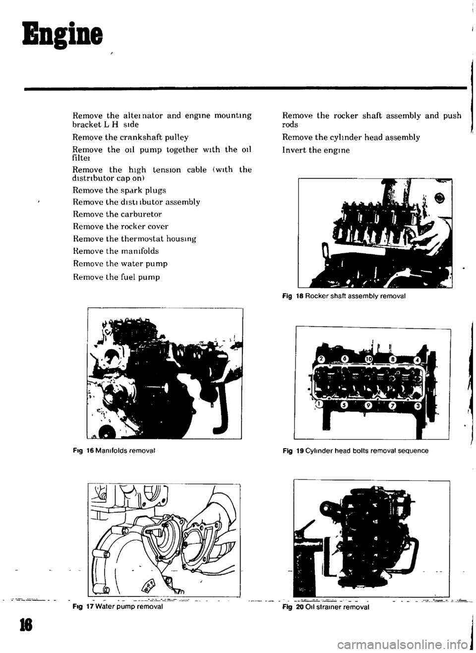 DATSUN B110 1969  Service Repair Manual 
Bngine

Remove 
the 
altel 
nator 
and

engine

mounting

bracket

L 
H 
slde

Remove 
the 
crankshaft

pulley

Remove 
the

011

pump 
together 
With 
the 
011

filtel

Remove 
the

high 
tensIOn 
c
