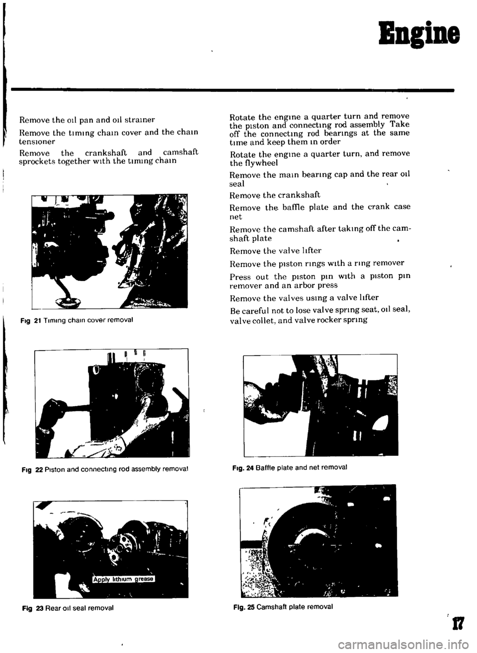 DATSUN B110 1969  Service Repair Manual 
Bneine

Remove 
the

011

pan 
and 
011 
straIner

Remove

the

tImIng 
chaIn

cover 
and 
the 
chaIn

tenSlOner

Remove 
the

crankshaft 
and 
camshaft

sprockets

together 
WIth 
the

timing 
chaIn