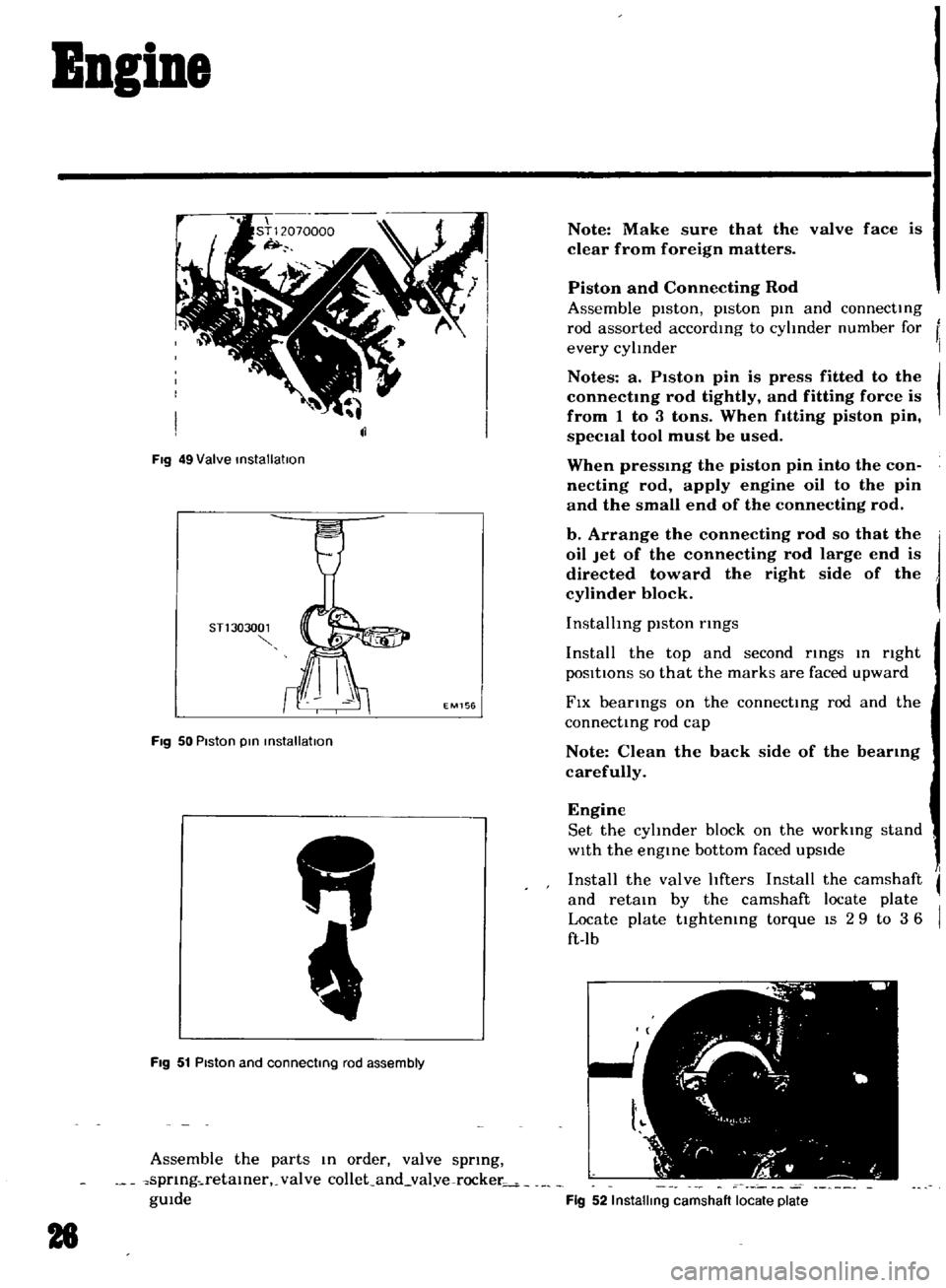 DATSUN B110 1969  Service Repair Manual 
BDgiDe

Fig 
49 
Valve 
installatIon

STl 
303001

EM156

Fig 
50 
Piston

pin 
installation

FIg 
51 
Piston 
and

connecting 
rod

assembly

Assemble 
the

parts 
In

order 
valve

sprmg

spnng 
re
