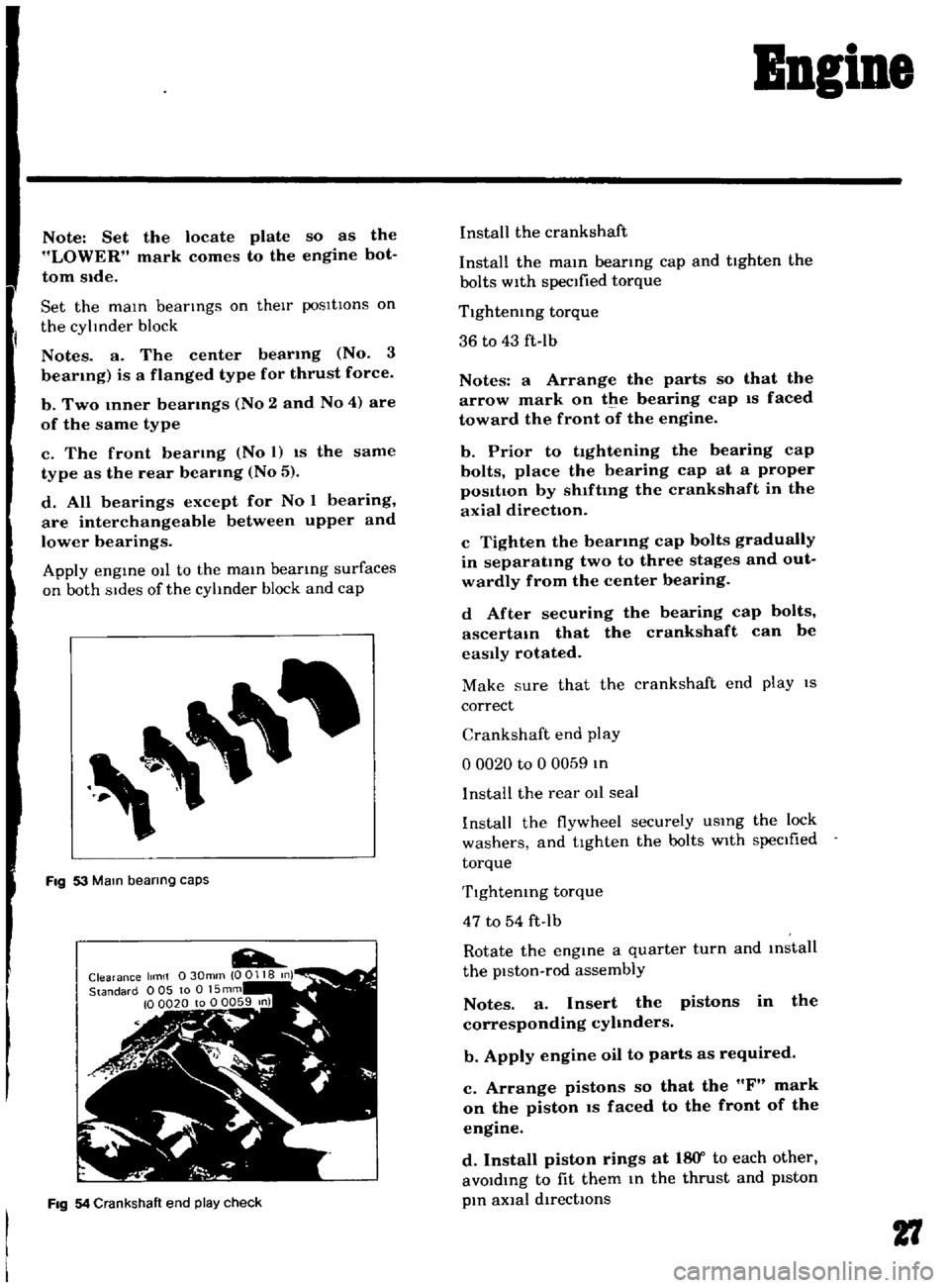 DATSUN B110 1969  Service Repair Manual 
Bogine

Note

Set 
the

locate

plate 
so 
as 
the

LOWER

mark

comes 
to

the

engine 
bot

tom 
side

Set 
the

maIn

bearIngR 
on 
theIr

posItIOns 
on

the

cylinder 
block

Notes 
a

The 
cente