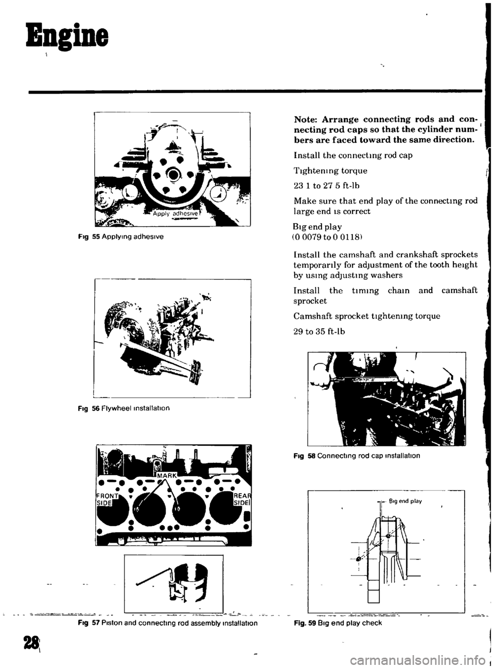 DATSUN B110 1969  Service Repair Manual 
Bagine

Fig 
55

ApplYing 
adhesive

L

FIg 
56

Flywheel 
installation

c 
0

FIg 
57 
Piston 
and

connecting 
rod

assembly 
installation

281 
Note

Arrange 
connecting 
rods 
and 
con

necting 
